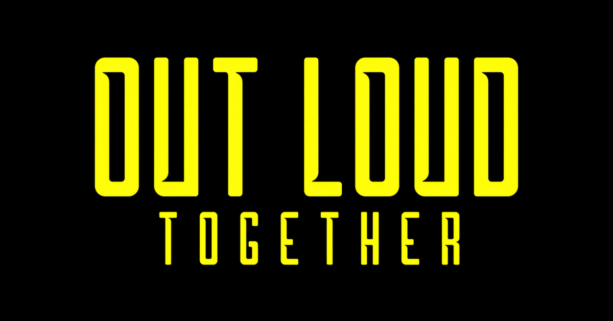 OUT LOUD TOGETHER - Negotiation Playground - iAra Banchik Almasia & Ari Ochoa aka Alfa Hoer